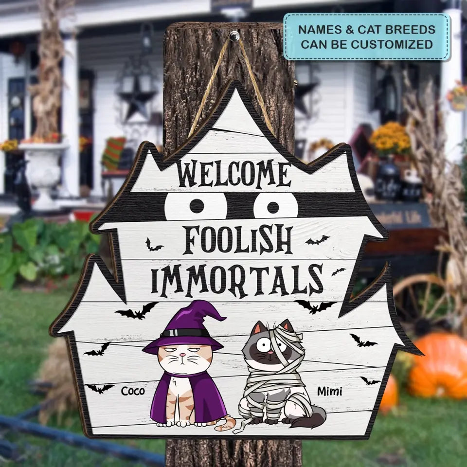 Welcome Foolish Mortal - Personalized Custom Door Sign - Halloween Gift For Cat Mom, Cat Dad, Cat Lover, Cat Owner