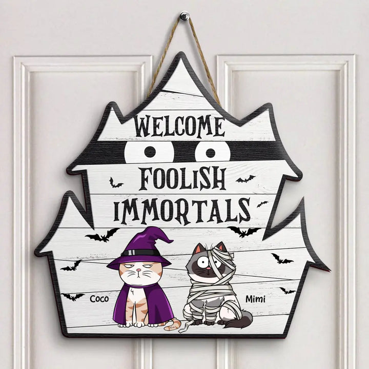 Welcome Foolish Mortal - Personalized Custom Door Sign - Halloween Gift For Cat Mom, Cat Dad, Cat Lover, Cat Owner