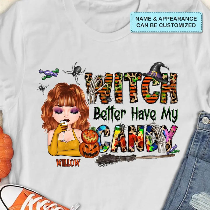 Witch Better Have My Candy - Personalized Custom T-shirt - Halloween Gift For Witch