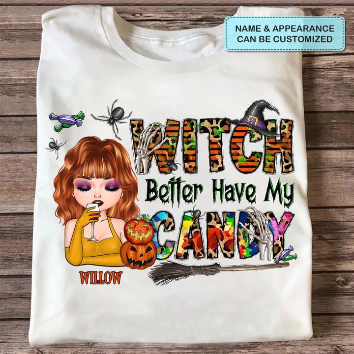 Witch Better Have My Candy - Personalized Custom T-shirt - Halloween Gift For Witch