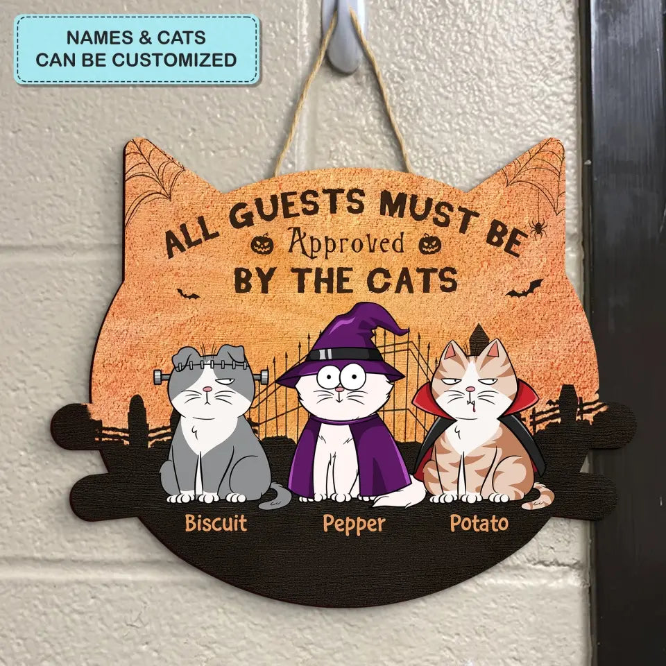All Guests Must Be Approved By The Cats - Personalized Custom Door Sign - Halloween Gift For Cat Mom, Cat Dad, Cat Lover, Cat Owner