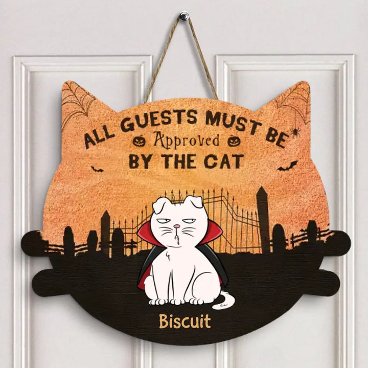 All Guests Must Be Approved By The Cats - Personalized Custom Door Sign - Halloween Gift For Cat Mom, Cat Dad, Cat Lover, Cat Owner