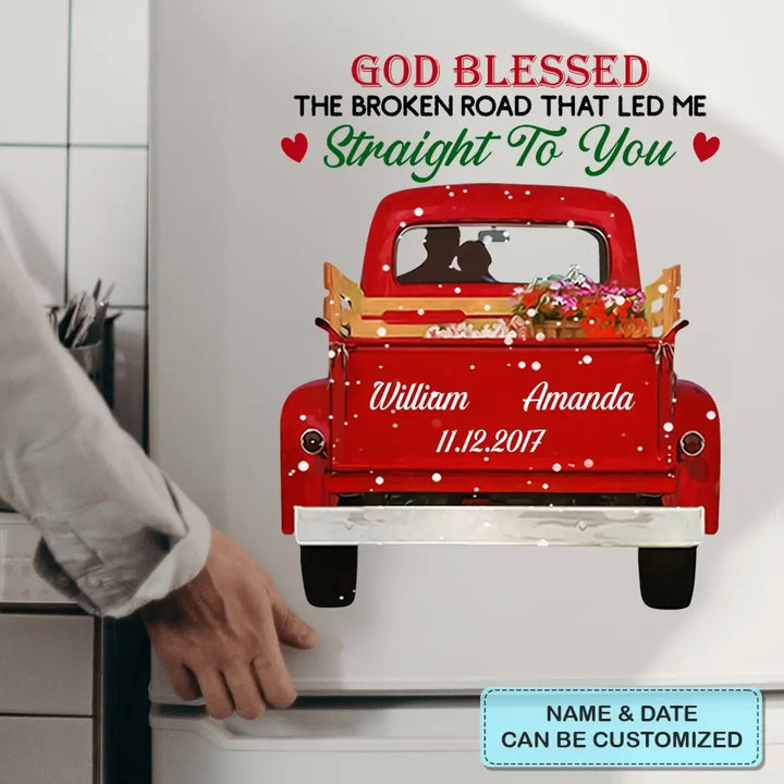God Blessed The Broken Road That Led Straight To You - Personalized Custom Decal - Christmas Gift For Couple, Girlfriend, Boyfriend