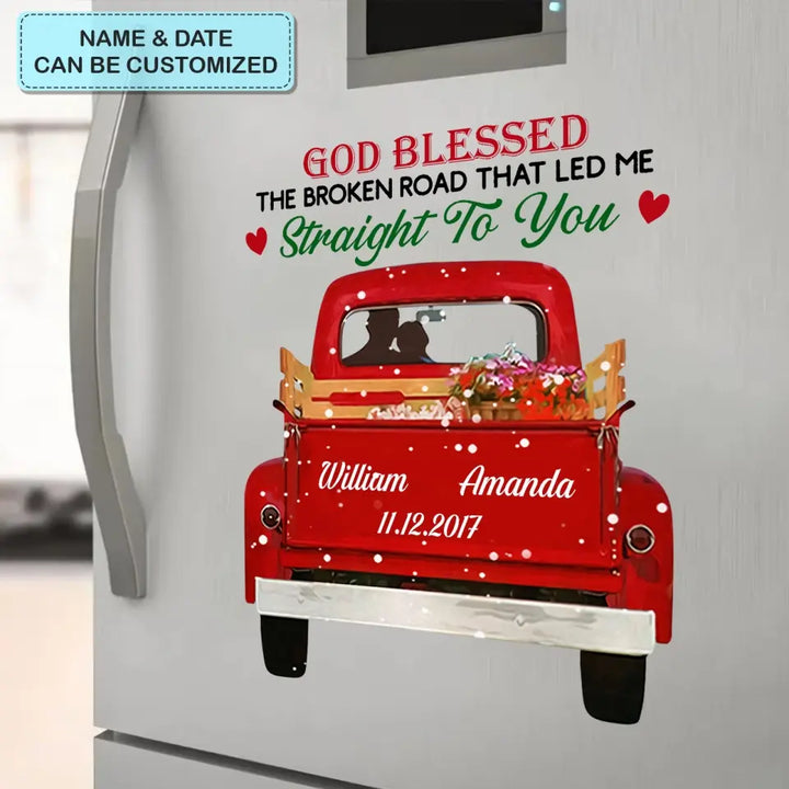 God Blessed The Broken Road That Led Straight To You - Personalized Custom Decal - Christmas Gift For Couple, Girlfriend, Boyfriend