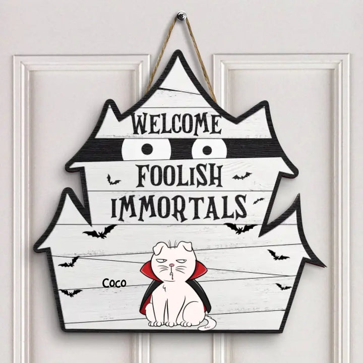 Welcome Foolish Mortal - Personalized Custom Door Sign - Halloween Gift For Cat Mom, Cat Dad, Cat Lover, Cat Owner