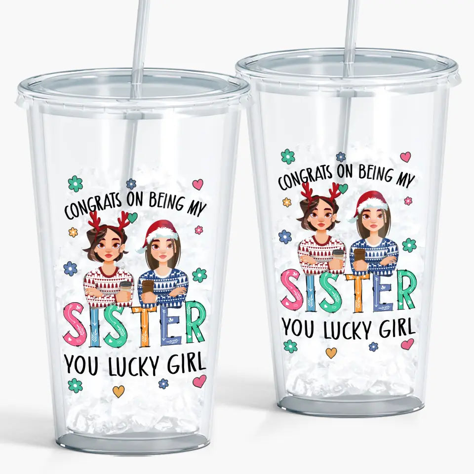 Congrats On Being My Sister - Personalized Custom Acrylic Tumbler - Christmas Gift For Sister