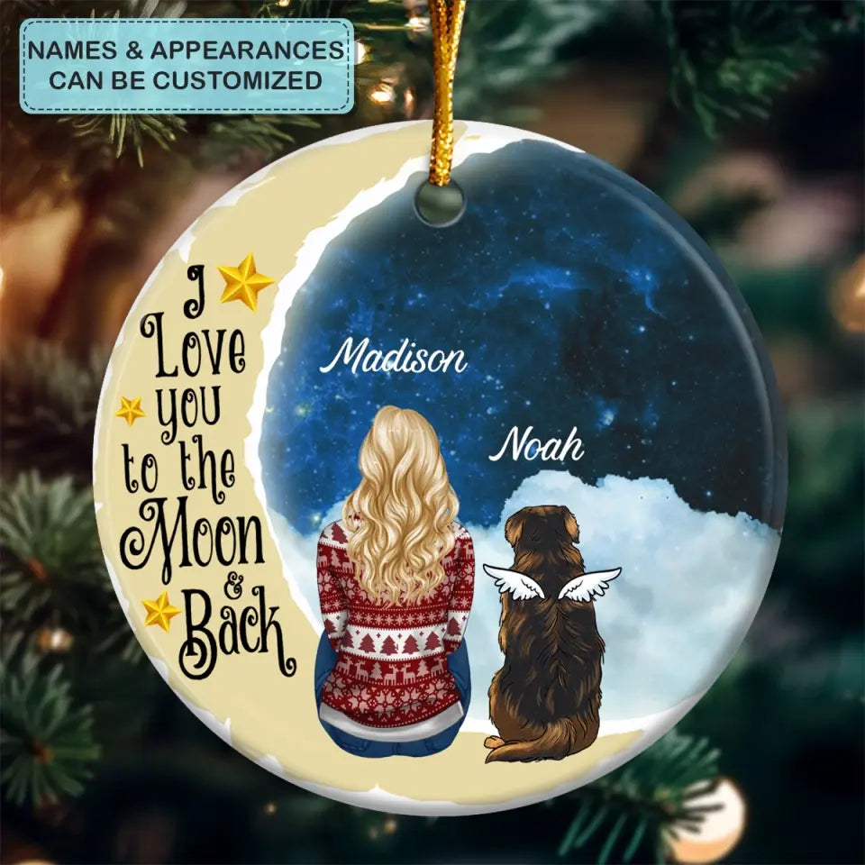 I Love You To The Moon And Back - Personalized Custom Ceramic Ornament - Gift For Pet Lover, Pet Mom, Pet Dad