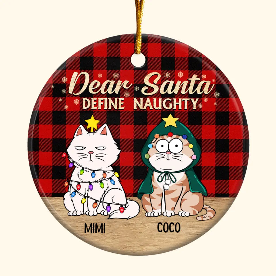Dear Santa Define Naughty - Personalized Custom Ceramic Ornament - Gift For Cat Lover, Cat Mom, Cat Dad