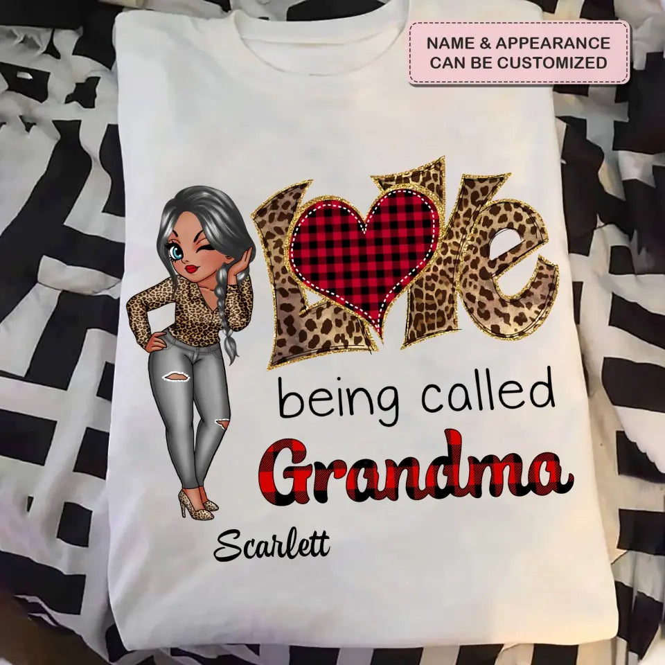 Love Being Called Grandma - Personalized Custom T-shirt - Mother's Day Gift For Grandma, Mother