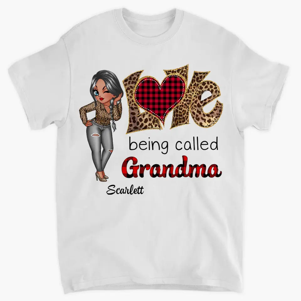 Love Being Called Grandma - Personalized Custom T-shirt - Mother's Day Gift For Grandma, Mother