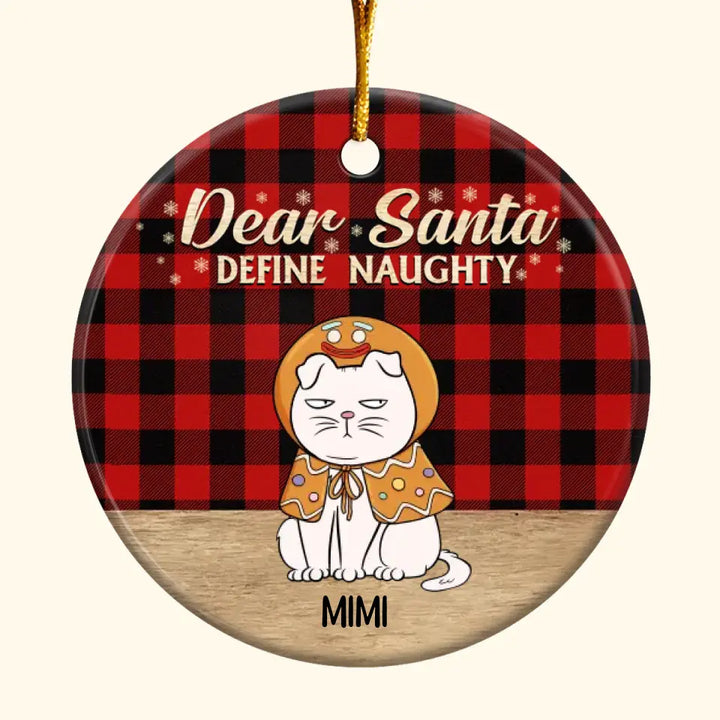 Dear Santa Define Naughty - Personalized Custom Ceramic Ornament - Gift For Cat Lover, Cat Mom, Cat Dad