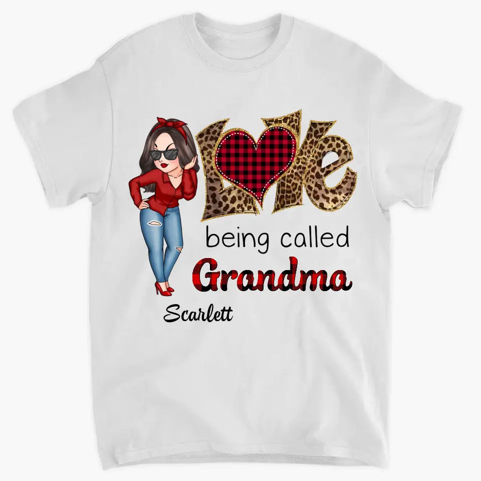 Love Being Called Grandma - Personalized Custom T-shirt - Mother's Day Gift For Grandma, Mother