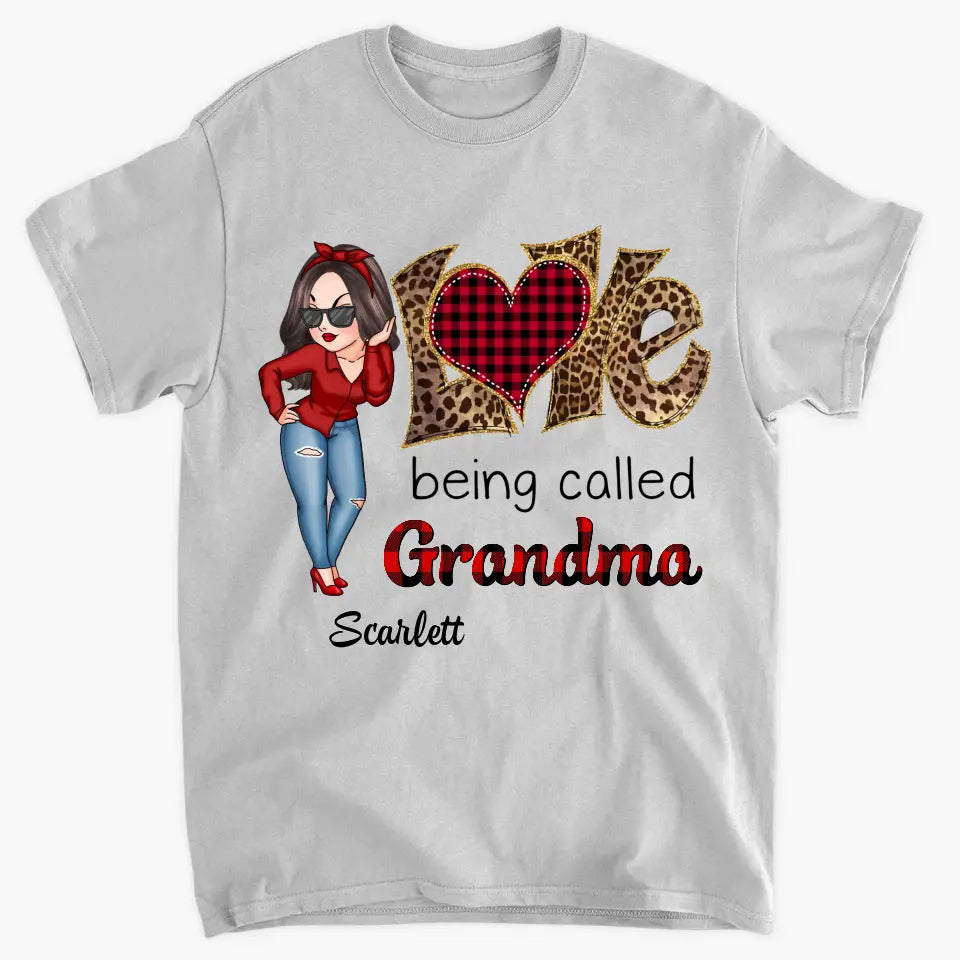 Love Being Called Grandma - Personalized Custom T-shirt - Mother's Day Gift For Grandma, Mother