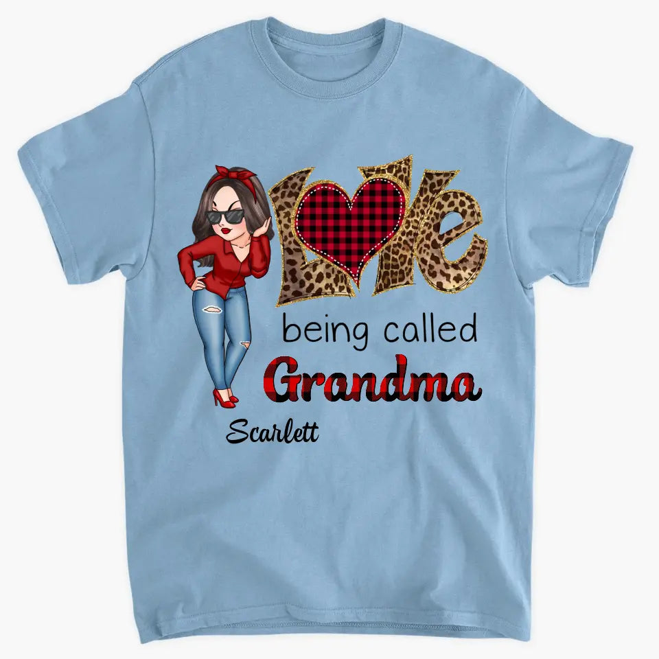 Love Being Called Grandma - Personalized Custom T-shirt - Mother's Day Gift For Grandma, Mother