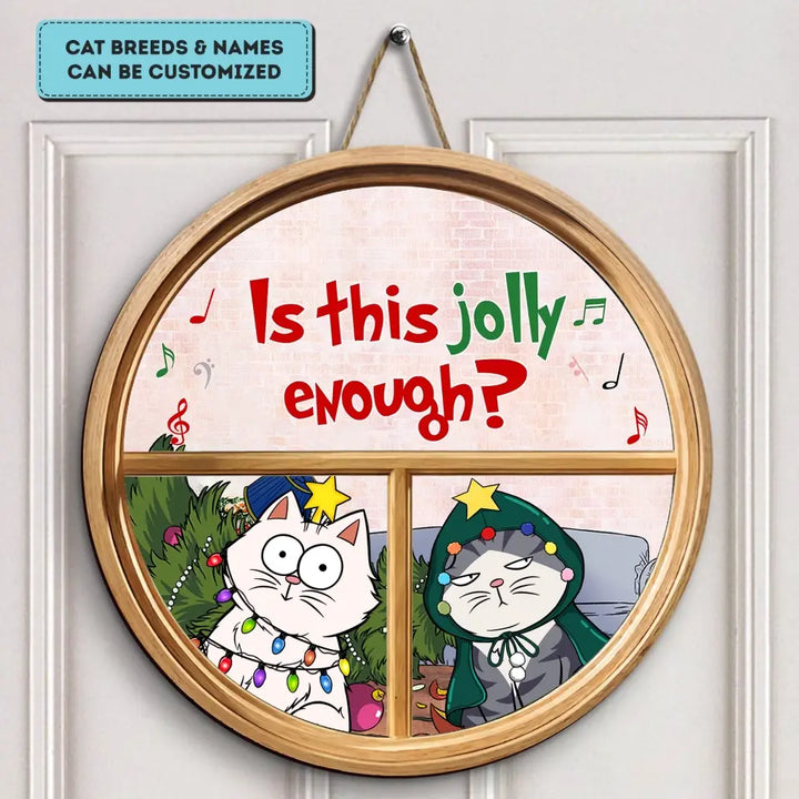 Is This Jolly Enough - Personalized Custom Door Sign - Christmas Cat Funny - Gift For Cat Mom, Cat Dad, Cat Lover, Cat Owner