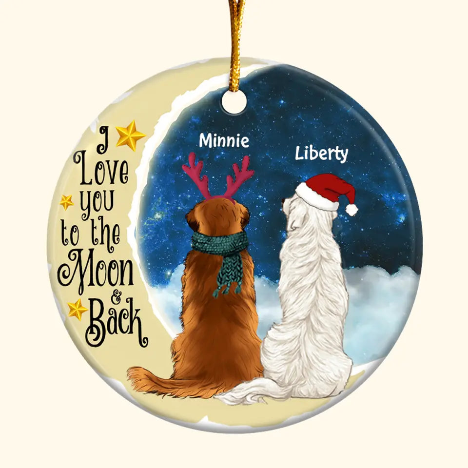 I Love You To The Moon And Back - Personalized Custom Ceramic Ornament - Christmas Gift For Dog Lover, Dog Mom, Dog Dad