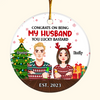 Congrats On Being My Husband - Personalized Custom Ceramic Ornament - Christmas Gift For Couple, Wife, Husband