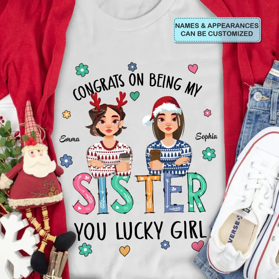 Congrats On Being My Sister - Personalized Custom T-shirt - Christmas Gift For Sister