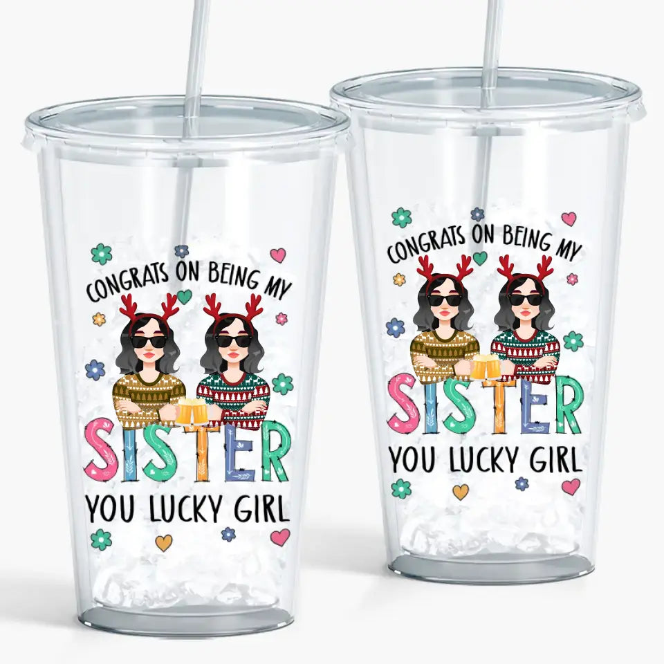 Congrats On Being My Sister - Personalized Custom Acrylic Tumbler - Christmas Gift For Sister