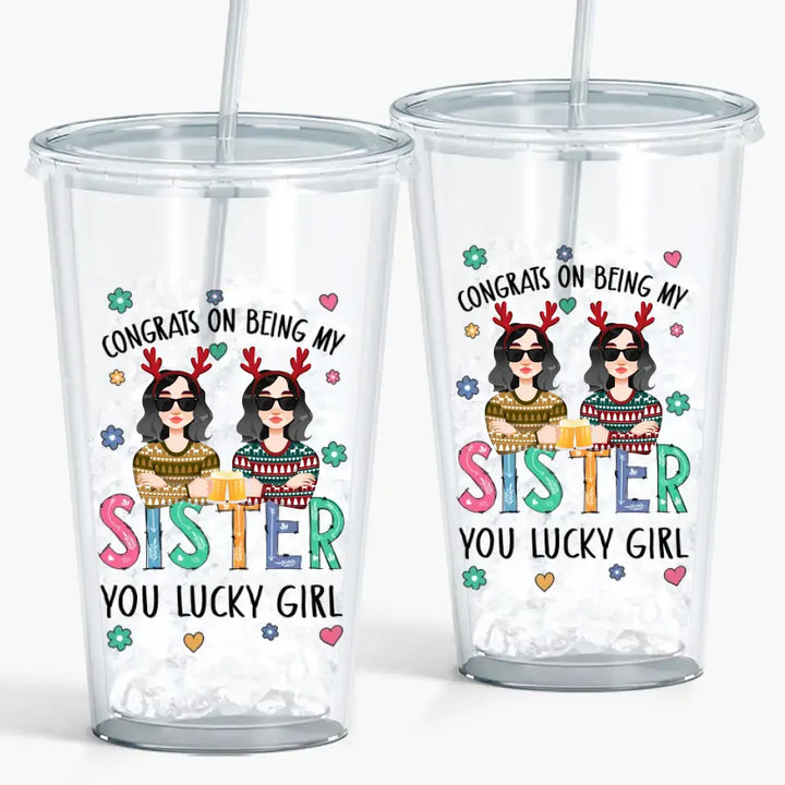 Congrats On Being My Sister - Personalized Custom Acrylic Tumbler - Christmas Gift For Sister