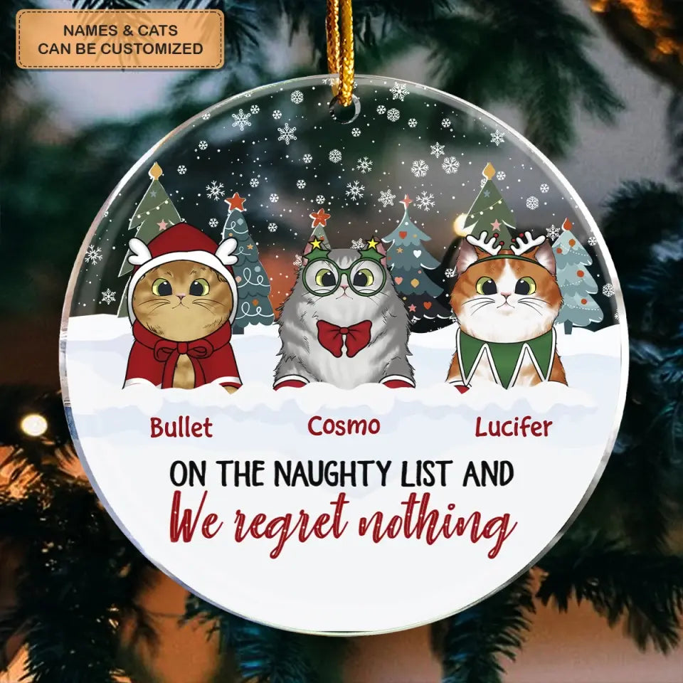 On The Naughty List We Regret Nothing - Personalized Custom Mica Ornament - Christmas Gift For Cat Mom, Cat Dad, Cat Lover, Cat Owner