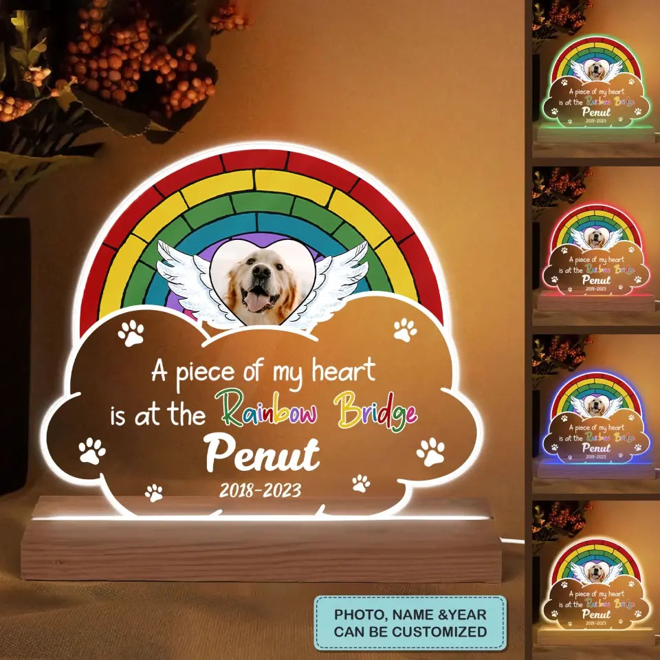 A Big Piece Of My Heart Is At The Rainbow Bridge - Personalized Custom 3D LED Light Wooden Base - Gift For Pet Lover