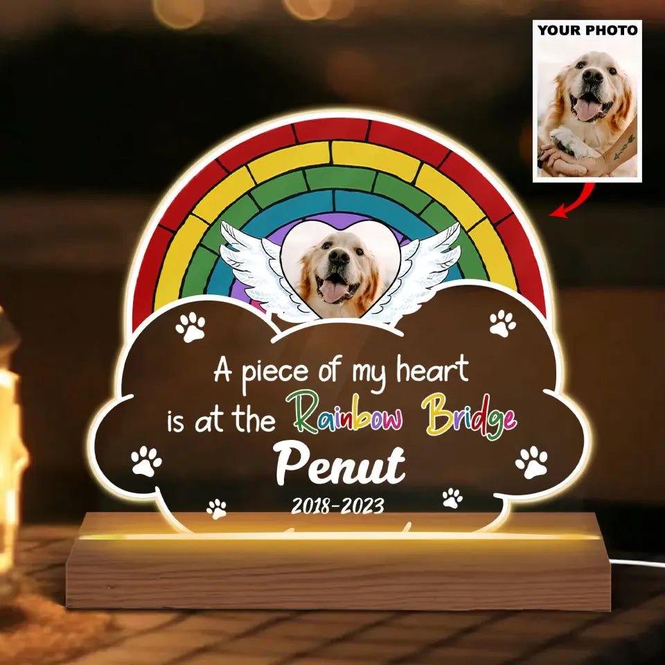 A Big Piece Of My Heart Is At The Rainbow Bridge - Personalized Custom 3D LED Light Wooden Base - Gift For Pet Lover