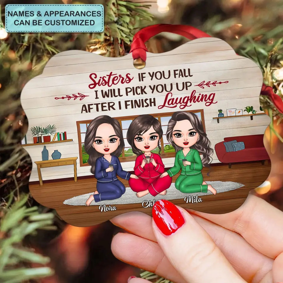 If You Fall I Will Pick You Up -  Personalized Aluminium Ornament - Christmas Gift For Sisters