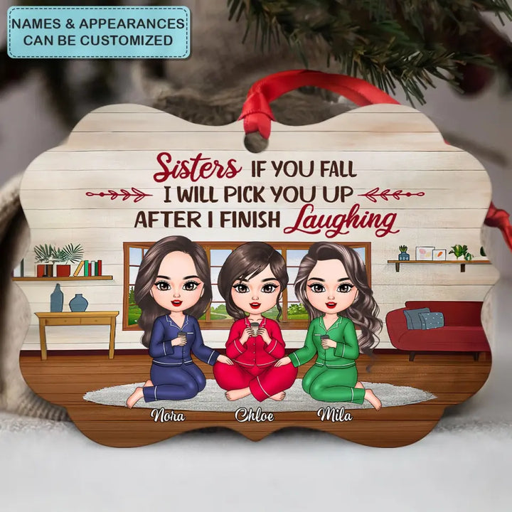 If You Fall I Will Pick You Up -  Personalized Aluminium Ornament - Christmas Gift For Sisters