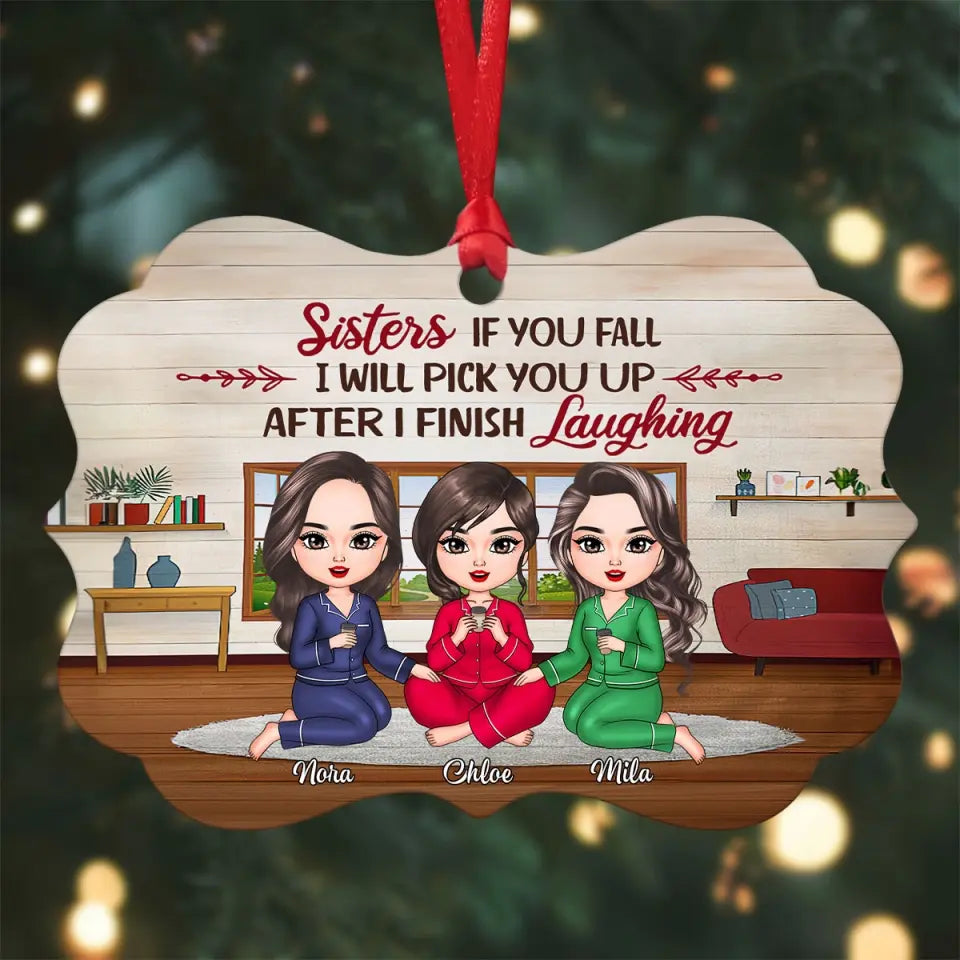 If You Fall I Will Pick You Up -  Personalized Aluminium Ornament - Christmas Gift For Sisters