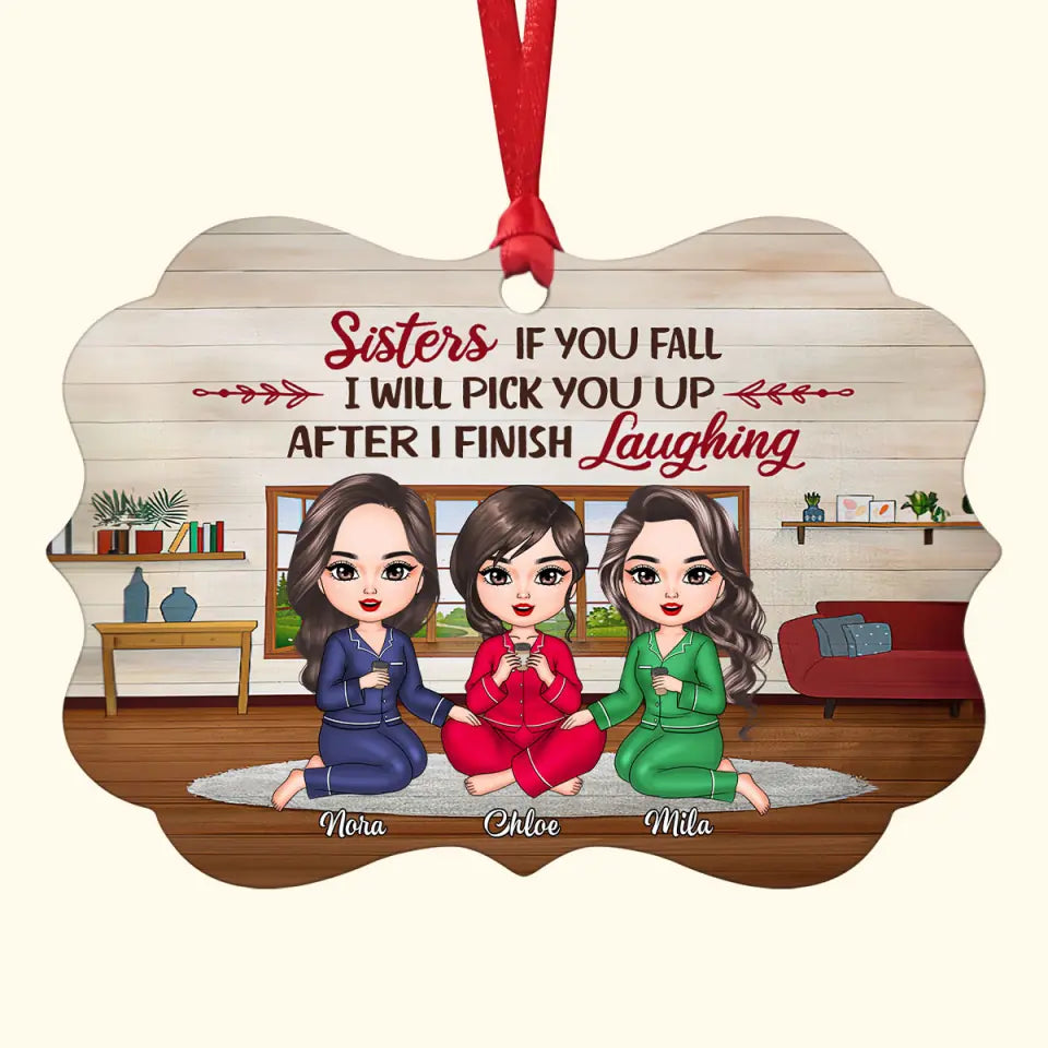 If You Fall I Will Pick You Up -  Personalized Aluminium Ornament - Christmas Gift For Sisters