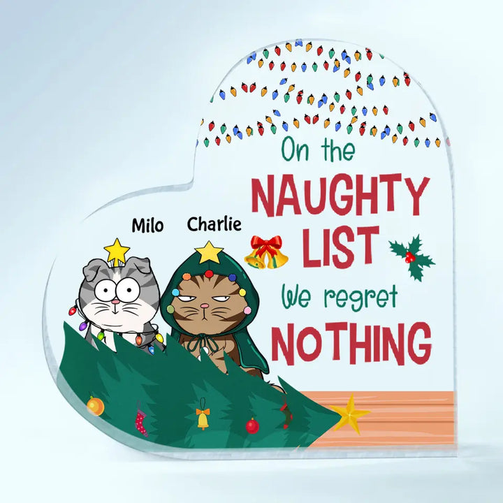 On The Naughty List We Regret Nothing - Personalized Custom Heart-shaped Acrylic Plaque - Halloween Gift For Cat Mom, Cat Dad, Cat Lover, Cat Owner