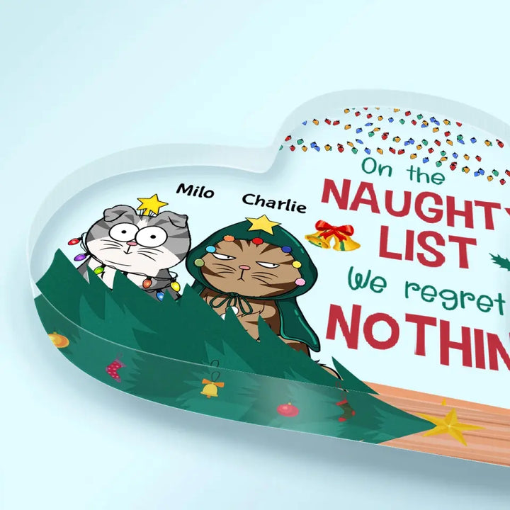 On The Naughty List We Regret Nothing - Personalized Custom Heart-shaped Acrylic Plaque - Halloween Gift For Cat Mom, Cat Dad, Cat Lover, Cat Owner