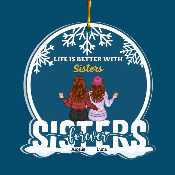 Life Is Better With Sisters - Personalized Custom Mica Ornament - Christmas Gift For Sisters