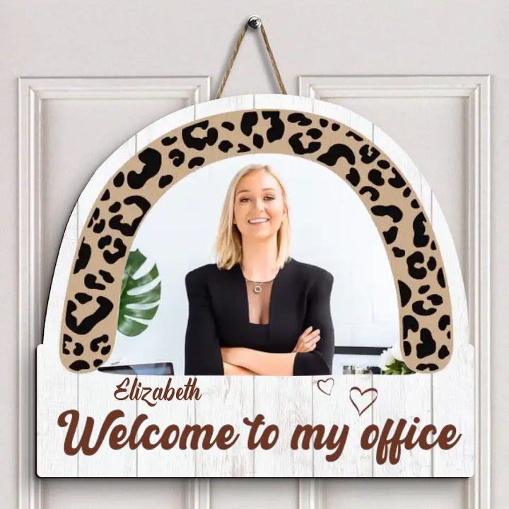 Welcome To My Office Custom Photo V2 - Personalized Custom Door Sign - Birthday, Welcoming Gift For Office Staff