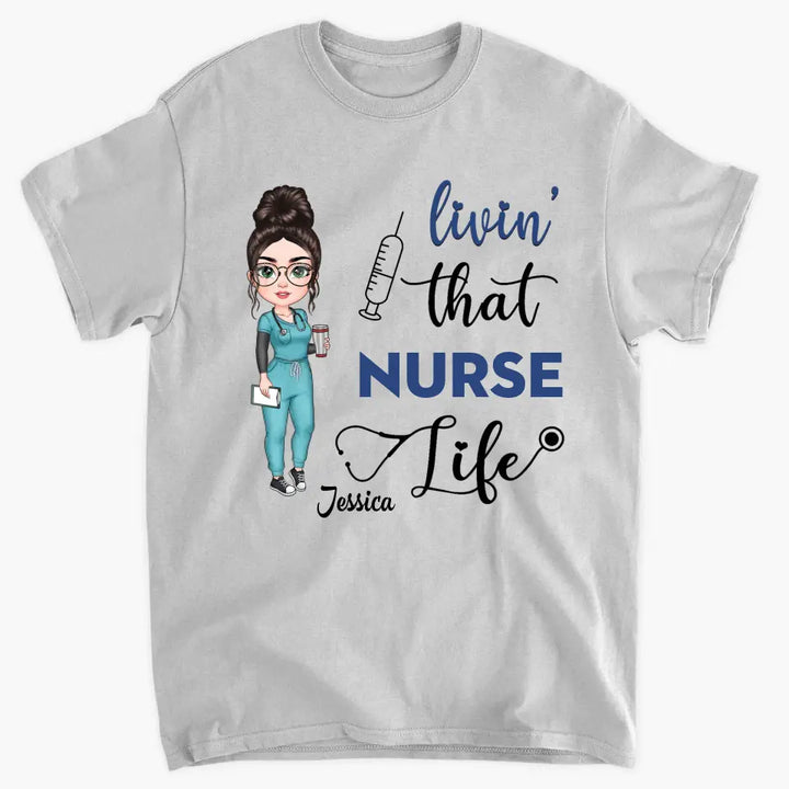 Living That Nurse Life - Personalized Custom T-shirt - Nurse's Day, Appreciation Gift For Nurse