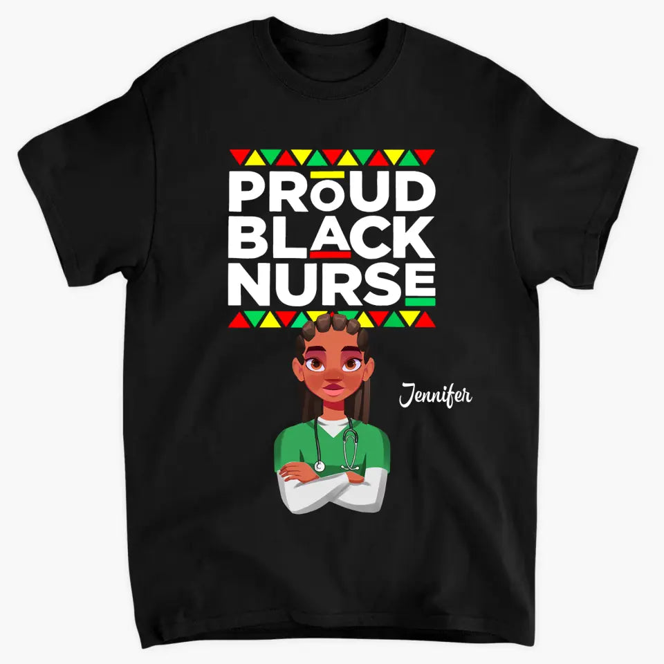 Proud Black Nurse - Personalized Custom T-shirt - Nurse's Day, Appreciation Gift For Nurse