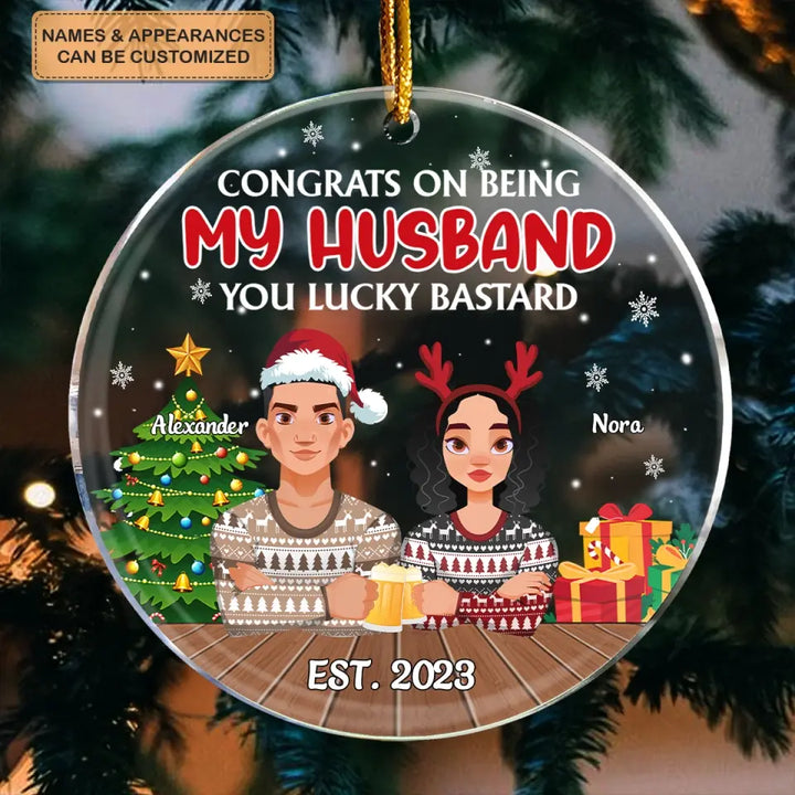 Congrats On Being My Husband - Personalized Custom Mica Ornament - Christmas Gift For Couple, Girlfriend, Boyfriend, Husband, Wife