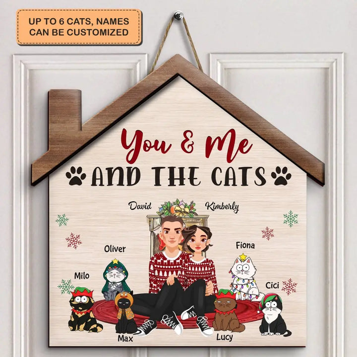 You Me And The Cats - Personalized Custom Door Sign - Christmas Gift For Cat Lover, Cat Mom, Cat Dad, Cat Owner