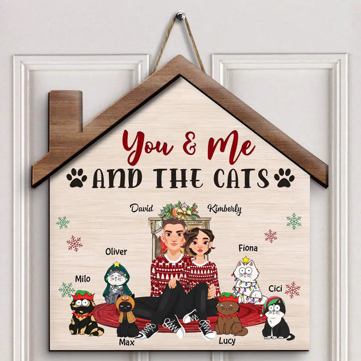 You Me And The Cats - Personalized Custom Door Sign - Christmas Gift For Cat Lover, Cat Mom, Cat Dad, Cat Owner