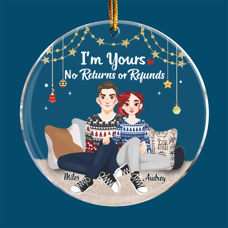 I'm Yours No Return Or Refund - Personalized Custom Mica Ornament - Christmas Gift For Couple, Girlfriend, Boyfriend, Husband, Wife