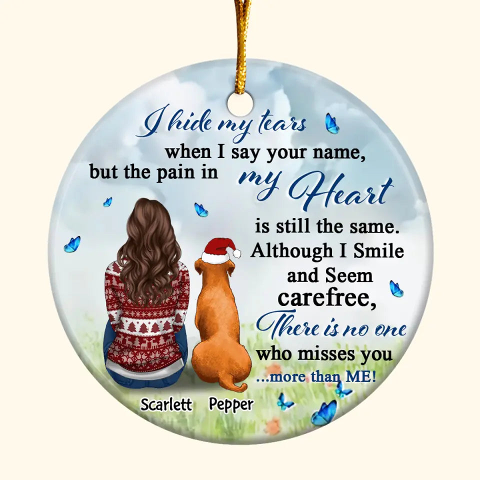 I Hide My Tears When I Say Your Name - Personalized Custom Ceramic Ornament - Memorial, Christmas Gift For Dog Mom, Dog Dad, Cat Mom, Cat Dad