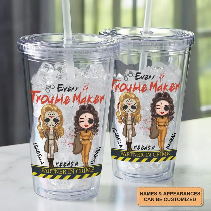 Every Trouble Maker Needs A Partner In Crime - Personalized Custom Acrylic Tumbler - Halloween Gift For Friends, Besties
