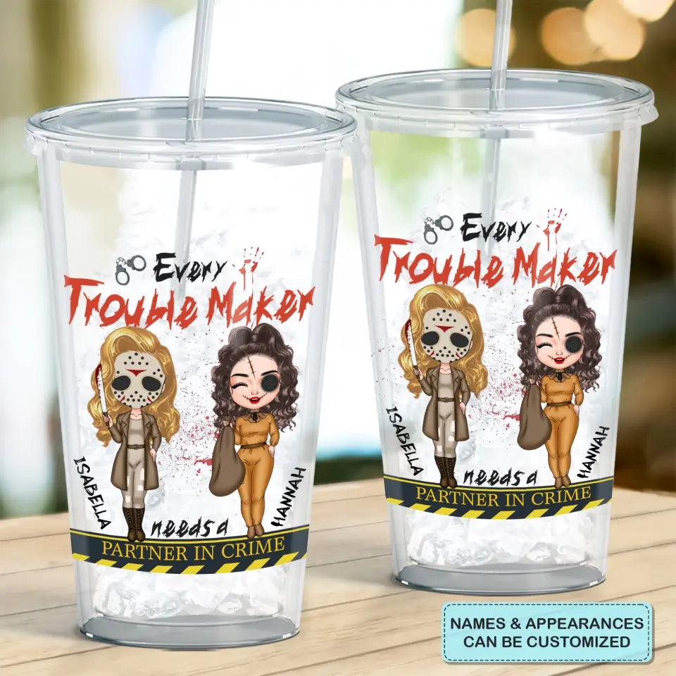 Every Trouble Maker Needs A Partner In Crime - Personalized Custom Acrylic Tumbler - Halloween Gift For Friends, Besties