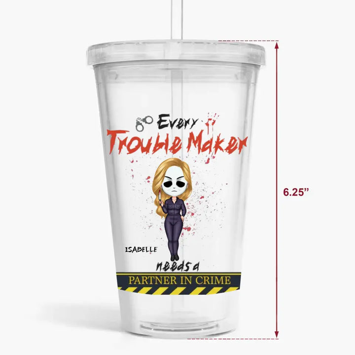 Every Trouble Maker Needs A Partner In Crime - Personalized Custom Acrylic Tumbler - Halloween Gift For Friends, Besties