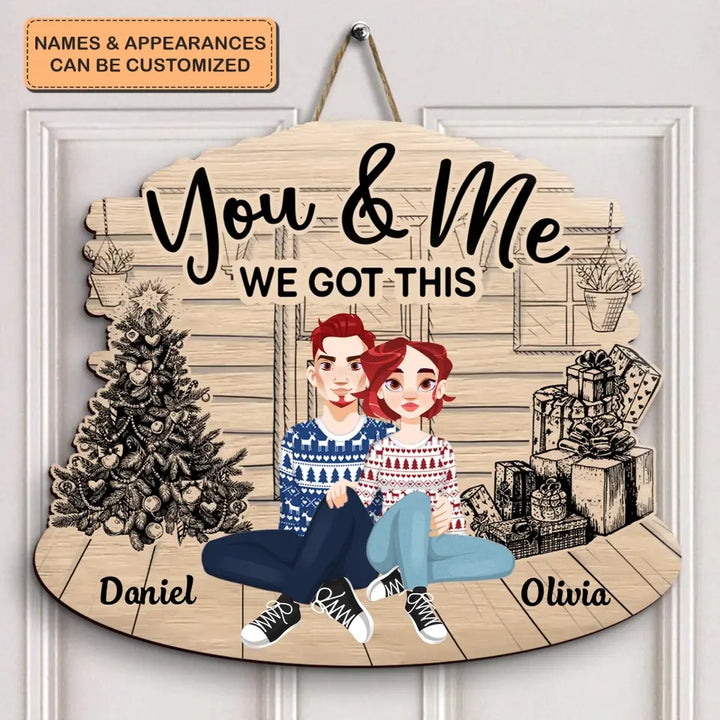 You & Me We Got This - Personalized Custom Door Sign - Christmas Gift For Couple