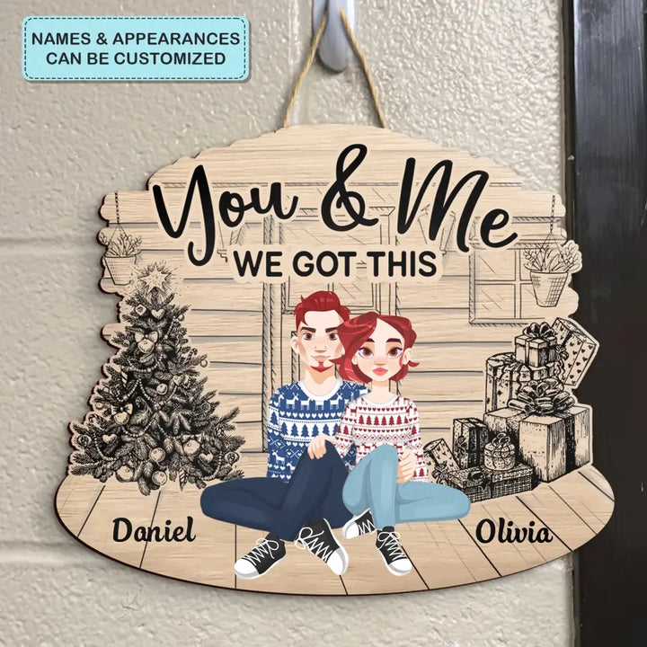 You & Me We Got This - Personalized Custom Door Sign - Christmas Gift For Couple