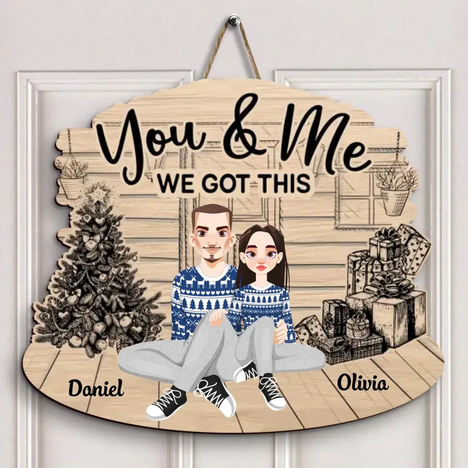 You & Me We Got This - Personalized Custom Door Sign - Christmas Gift For Couple