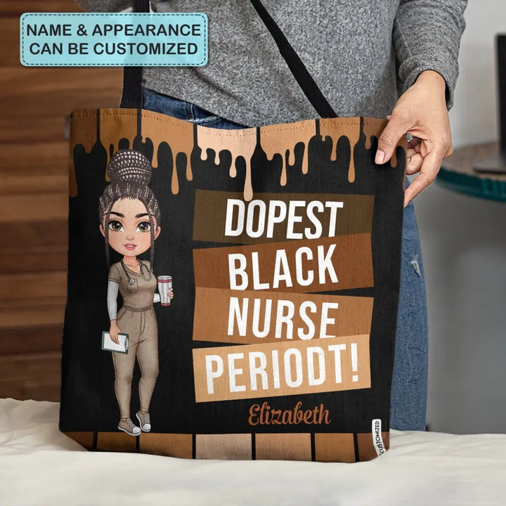 Dopest Black Nurse Periodt - Personalized Custom Tote Bag - Nurse's Day, Appreciation Gift For Nurse