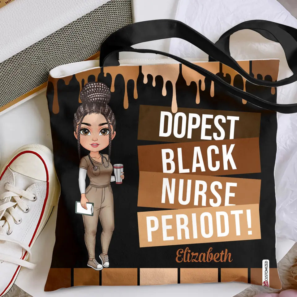 Dopest Black Nurse Periodt - Personalized Custom Tote Bag - Nurse's Day, Appreciation Gift For Nurse